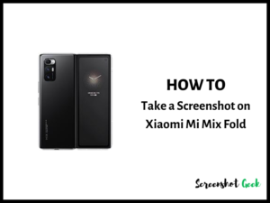 How to Take a Screenshot on Xiaomi Mi Mix Fold