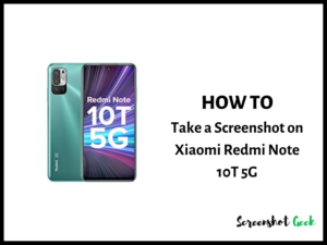 How to Take a Screenshot on Xiaomi Redmi Note 10T 5G