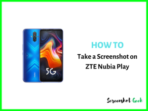 How to Take a Screenshot on ZTE Nubia Play