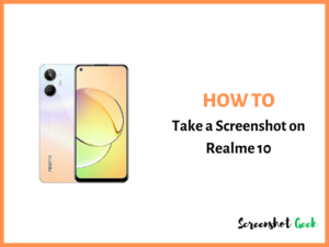 How to Take a Screenshot on Realme 10