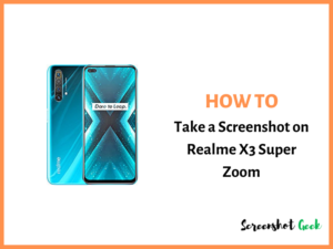 How to Take a Screenshot on Realme X3 Super Zoom