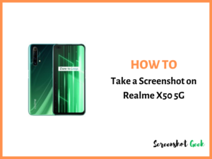 How to Take a Screenshot on Realme X50 5G