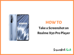 How to Take a Screenshot on Realme X50 Pro Player