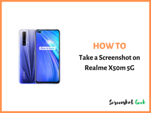 How to Take a Screenshot on Realme X50m 5G