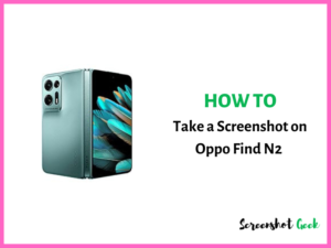 How to Take a Screenshot on Oppo Find N2