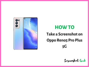 How to Take a Screenshot on Oppo Reno5 Pro Plus 5G