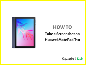 How to Take a Screenshot on Huawei Matepad T10? [4 Methods]