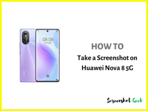 How to Take a Screenshot on Huawei Nova 8 5G
