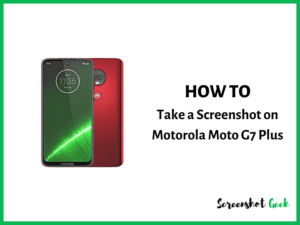 How to Take a Screenshot on Motorola Moto G7 Plus