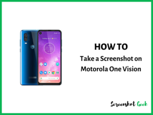 How to Take a Screenshot on Motorola One Vision