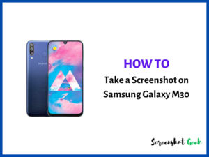 How to Take a Screenshot on Samsung Galaxy M30