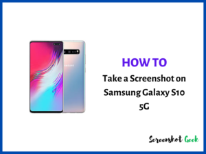 How to Take a Screenshot on Samsung Galaxy S10 5G