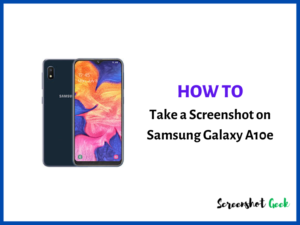 How to Take a Screenshot on Samsung Galaxy A10e