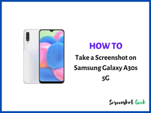 How to Take a Screenshot on Samsung Galaxy A30s