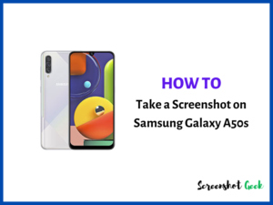 How to Take a Screenshot on Samsung Galaxy A50s
