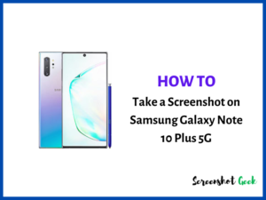 How to Take a Screenshot on Samsung Galaxy Note 10 Plus 5G