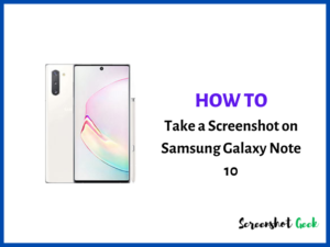 How to Take a Screenshot on Samsung Galaxy Note 10