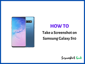 How to Take a Screenshot on Samsung Galaxy S10