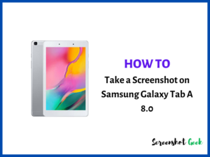 How to Take a Screenshot on Samsung Galaxy Tab A 8.0