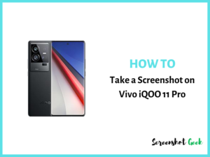How to Take a Screenshot on Vivo iQOO 11 Pro