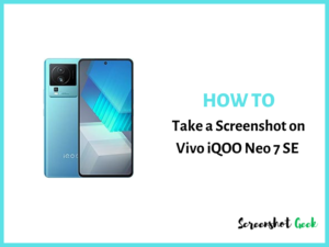 How to Take a Screenshot on Vivo iQOO Neo 7 SE