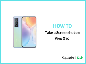 How to Take a Screenshot on Vivo X70