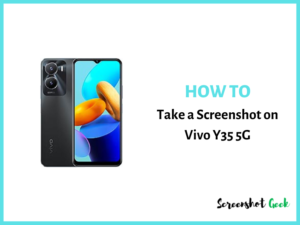 How to Take a Screenshot on Vivo Y35 5G