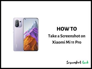 How to Take a Screenshot on Xiaomi Mi 11 Pro