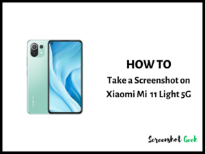 How to Take a Screenshot on Xiaomi Mi 11 Lite 5G