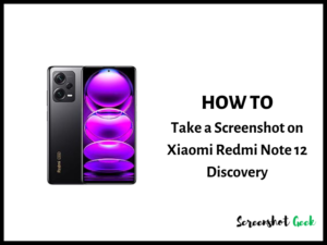 How to Take a Screenshot on Xiaomi Redmi Note 12 Discovery