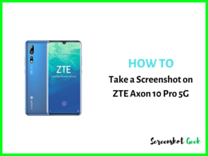 How to Take a Screenshot on ZTE Axon 10 Pro 5G