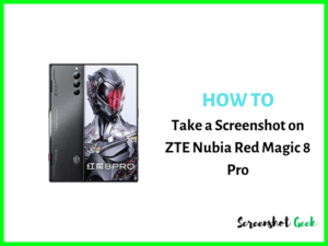How to Take a Screenshot on ZTE Nubia Red Magic 8 Pro