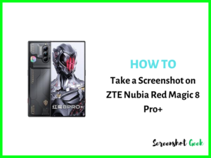 How to Take a Screenshot on ZTE Nubia Red Magic 8 Pro Plus