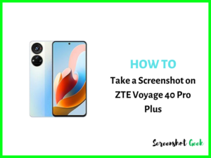 How to Take a Screenshot on ZTE Voyage 40 Pro Plus