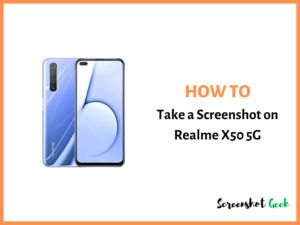 How to Take a Screenshot on Realme X50 5G