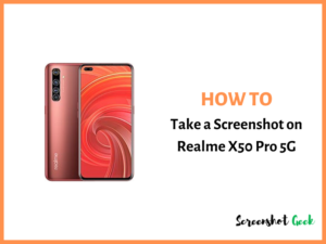 How to Take a Screenshot on Realme X50 Pro 5G