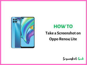 How to Take a Screenshot on Oppo Reno4 Lite