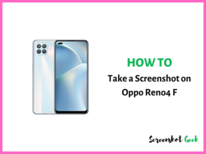 How to Take a Screenshot on Oppo Reno4 F