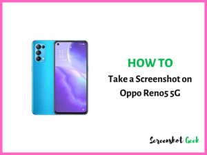 How to Take a Screenshot on Oppo Reno5 5G