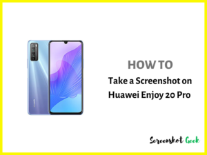 How to Take a Screenshot on Huawei Enjoy 20 Pro