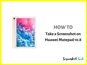 How to Take a Screenshot on Huawei Matepad 10.8