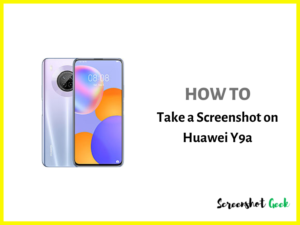 How to Take a Screenshot on Huawei Y9a