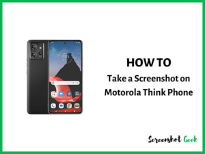 How to Take a Screenshot on Motorola Think Phone