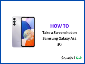 How to Take a Screenshot on Samsung Galaxy A14 5G