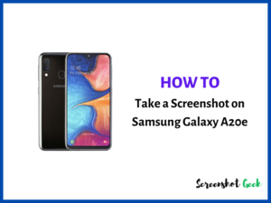 How to Take a Screenshot on Samsung Galaxy A20e