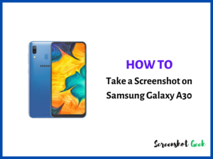 How to Take a Screenshot on Samsung Galaxy A30
