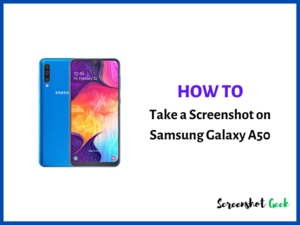 How to Take a Screenshot on Samsung Galaxy A50