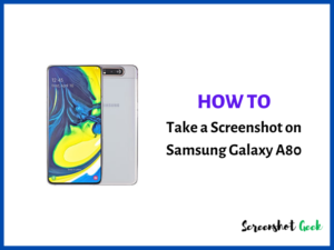 How to Take a Screenshot on Samsung Galaxy A80