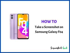 How to Take a Screenshot on Samsung Galaxy F04