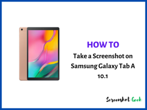How to Take a Screenshot on Samsung Galaxy Tab A 10.1
